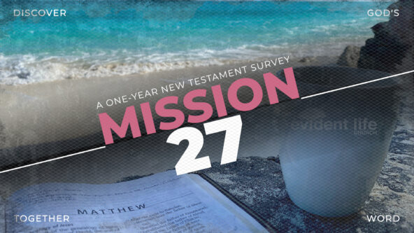 MISSION 27: A New Testament Survey